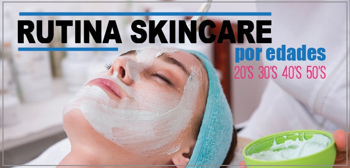 Rutina Skincare ideal para cada edad